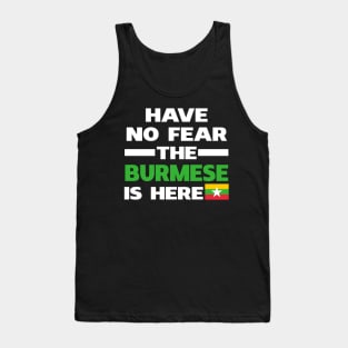 Have No Fear The Burmese Is Here Proud Tank Top